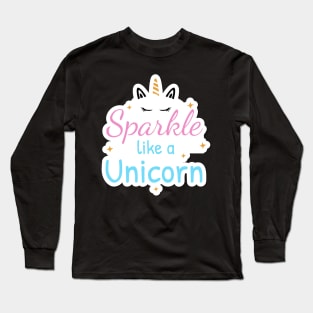 Sparkle like a unicorn Long Sleeve T-Shirt